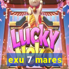 exu 7 mares